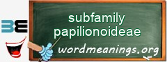 WordMeaning blackboard for subfamily papilionoideae